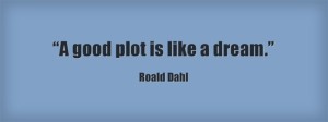 A-good-plot-is-like-a dream